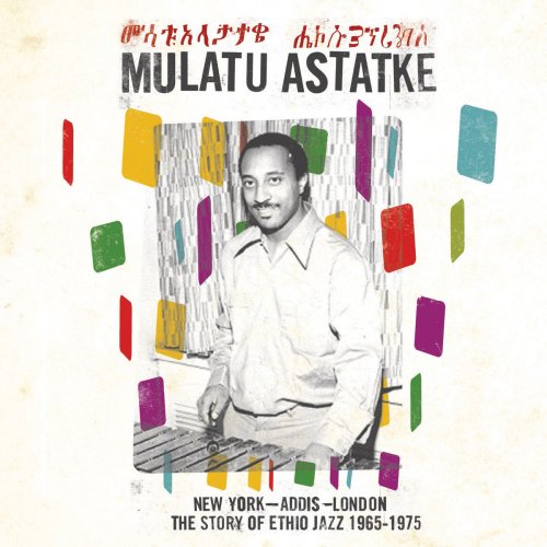 Mulatu Astatke - New York - Addis - London: The Story of Ethio Jazz 1965-1975 (2009)