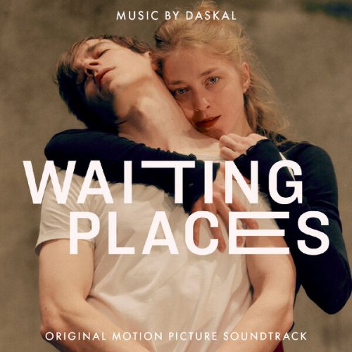 Daskal - Waiting Places (Original Motion Picture Soundtrack) (2024) [Hi-Res]