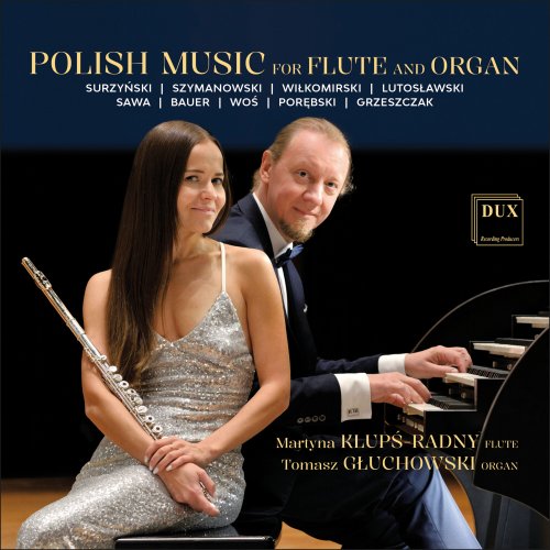 Martyna Klupś-Radny, Tomasz Głuchowski - Polish Music for Flute and Organ: Surzyński, Szymanowski, Wiłkomirski, Lutosławski, Sawa, Bauer, Woś, Porębski, Grzeszczak (2024) [Hi-Res]