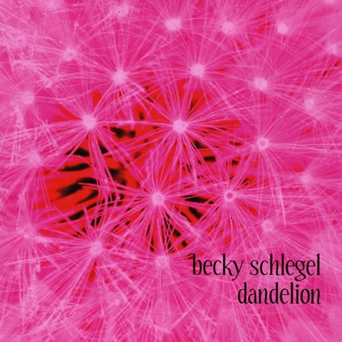 Becky Schlegel – Dandelion (2010)