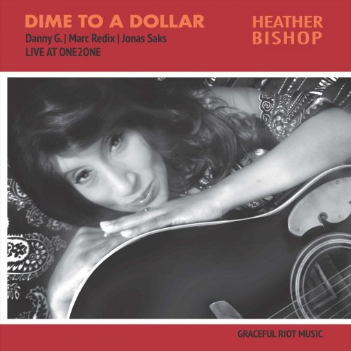 Heather Bishop - Dime to a Dollar: Live at One2one (2017)