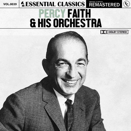 Percy Faith & His Orchestra - Essential Classics, Vol. 40: Percy Faith & His Orchestra (2024)