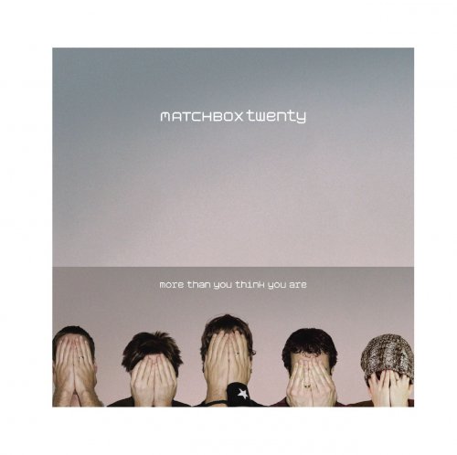 Matchbox Twenty - More Than You Think You Are (2002) [E-AC-3 JOC Dolby Atmos]