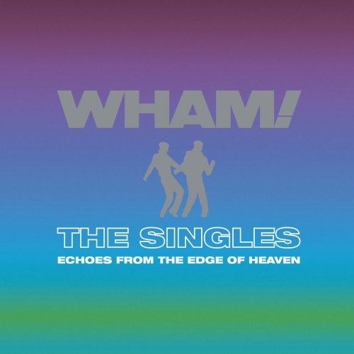 Wham! - The Singles: Echoes From The Edge Of Heaven (2023) [E-AC-3 JOC Dolby Atmos]