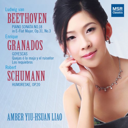 Amber Yiu Hsuan Liao - Beethoven: Piano Sonata No. 18; Granados: Goyescas; Schumann: Humoreske (2011)