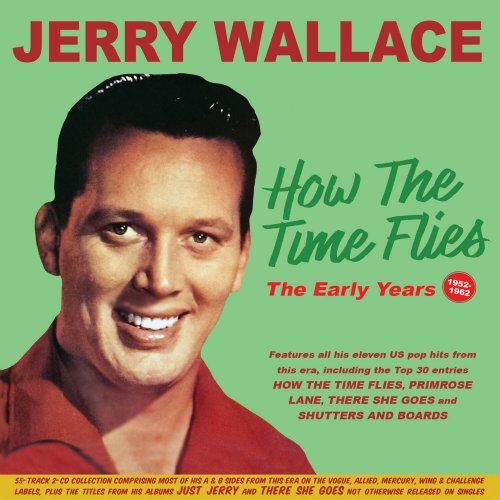 Jerry Wallace - How The Time Flies: The Early Years 1952-62 (2024)