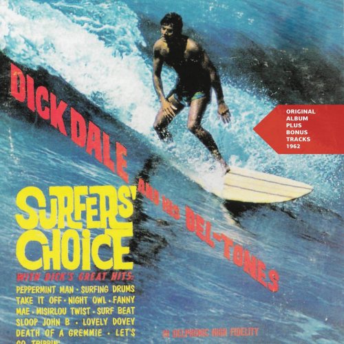 Dick Dale and The Del-Tones - Surfers' Choice (Original Album Plus Bonus Tracks 1962) (2013)