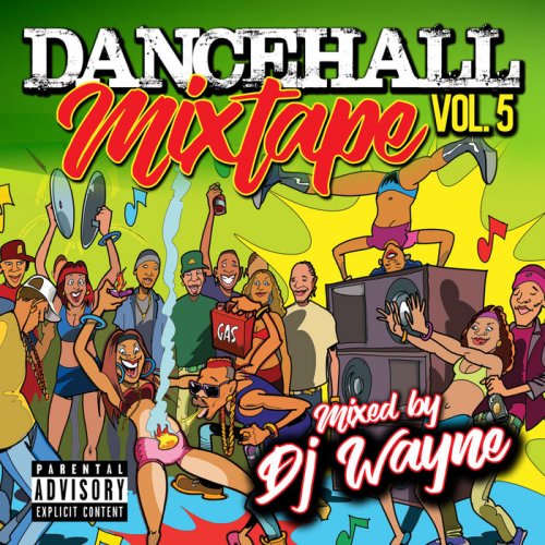 VA - Dancehall Mix Tape, Vol.5 (Mixed by DJ Wayne) (2024)