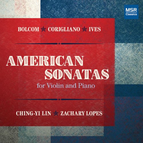 Ching-Yi Lin & Zachary Lopes - American Sonatas for Violin and Piano (2017)