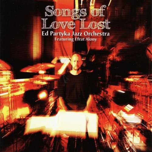 Ed Partyka Jazz Orchestra - Songs of Love Lost (2011)