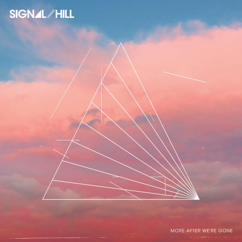 Signal Hill - More After We're Gone (10th Anniversary Remaster) (2019)