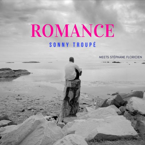 Sonny Troupé, Stéphane Floricien - Romance (2022) [Hi-Res]