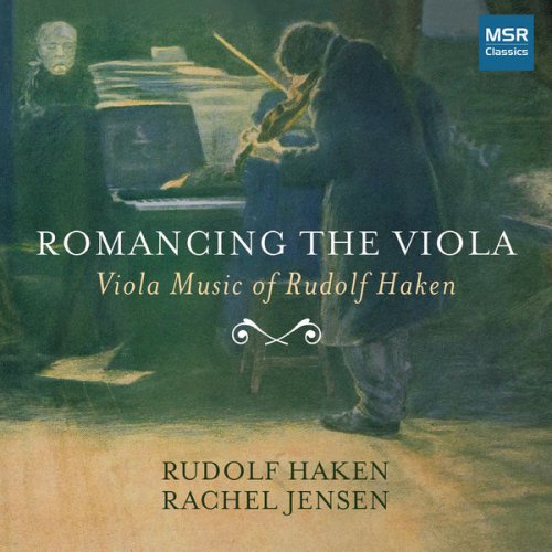 Rudolf Haken & Rachel Jensen - Romancing The Viola - Viola Music of Rudelf Haken (2016)