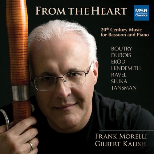 Frank Morelli & Gilbert Kalish - From the Heart: 20th Century Music for Bassoon and Piano (2013)