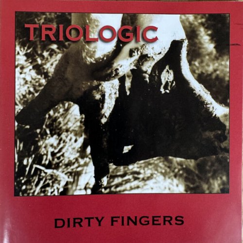 Triologic - Dirty Fingers (2009)