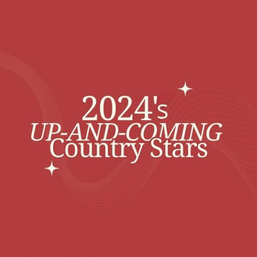 VA - 2024's Up-and-Coming Country Stars (2024)