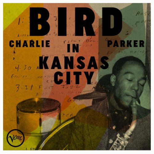 Charlie Parker - Bird In Kansas City (2024) [Hi-Res]