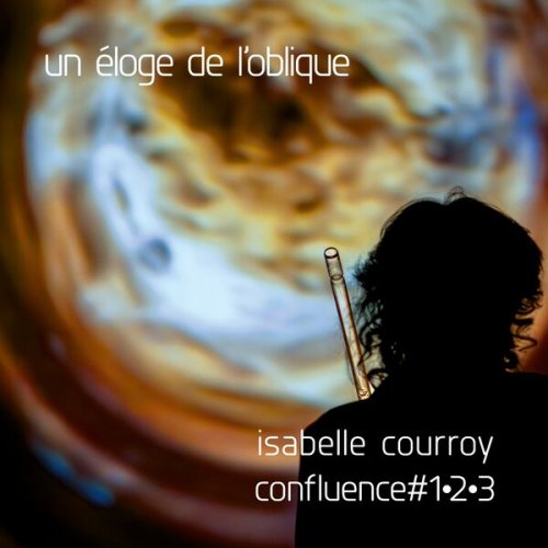 Isabelle Courroy - Un éloge de l'oblique (Confluence #1.2.3) (2024)