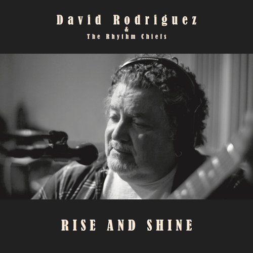 David Rodriguez & The Rhythm Chiefs - Rise And Shine (2024)