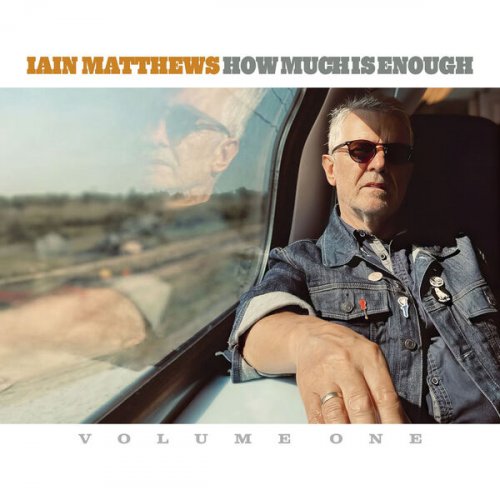 Iain Matthews - How Much Is Enough (2024) [Hi-Res]