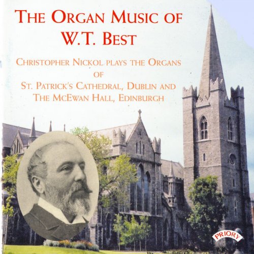 Christopher Nickol - The Organ Music of W.T. Best (2003)