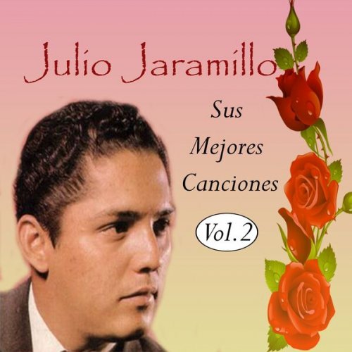 Julio Jaramillo - Sus Mejores Canciones, Vol. 2 (2024)