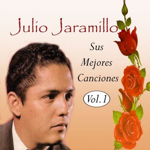 Julio Jaramillo - Sus Mejores Canciones, Vol. 1 (2024)