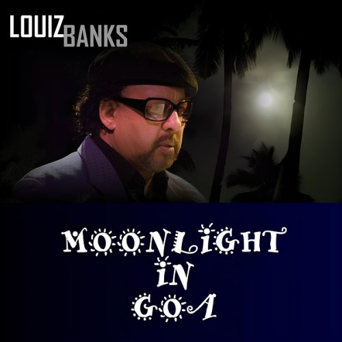 Louiz Banks - Moonlight in Goa (2024)