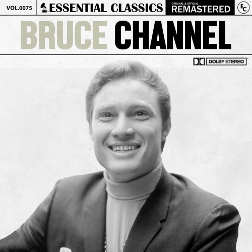 Bruce Channel - Essential Classics, Vol. 75: Bruce Channel (2024)