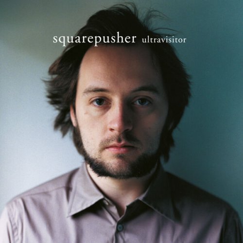 Squarepusher - Ultravisitor (Remastered) (2024)