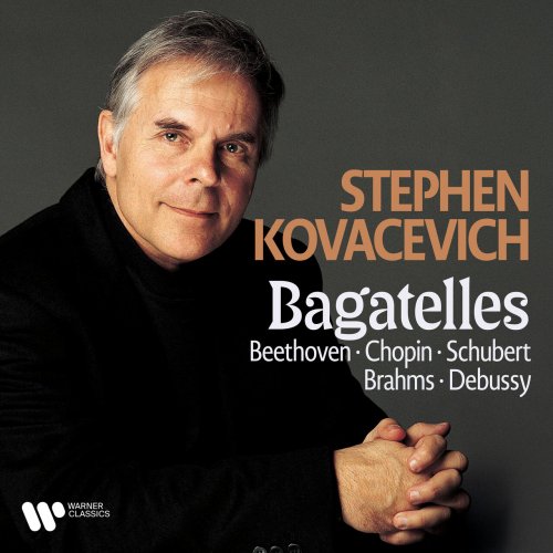 Stephen Kovacevich - Bagatelles. Beethoven, Chopin, Schubert, Brahms & Debussy (2024)