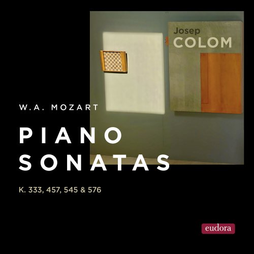 Josep Colom - Mozart: Piano Sonatas K. 333, 457, 545 & 576 (2024) [Hi-Res]