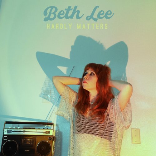 Beth Lee - Hardly Matters (2024)