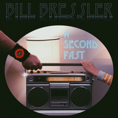 Bill Bressler - A Second Past (2024) [Hi-Res]