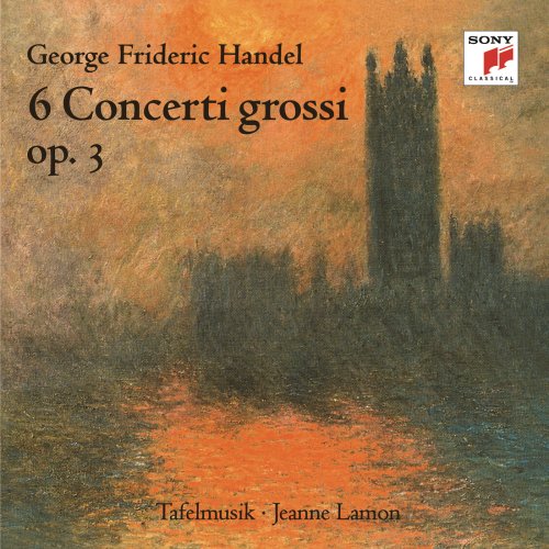 Tafelmusik, Jeanne Lamon - Handel: Concerti grossi Op. 3 Nos. 1-6, HWV312-317 (1992)