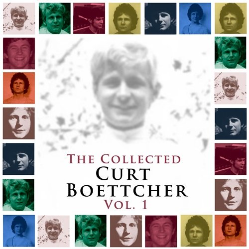 Curt Boettcher - The Collected Curt Boettcher, Vol. 1 (2013)