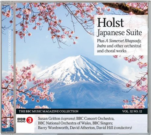 Barry Wordsworth, David Atherton, David Hill - Holst: Japanese Suite, A Somerset Rhapsody, Indra (2024) [BBC Music Magazine]