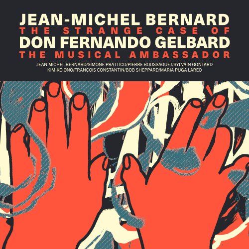 Jean-Michel Bernard - The Strange Case of Don Fernando Gelbard the Jazz Musician Ambassador (2024) [Hi-Res]