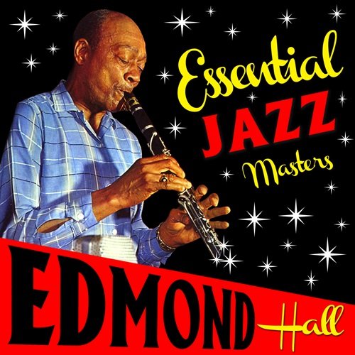 Edmond Hall - Essential Jazz Masters (2012)