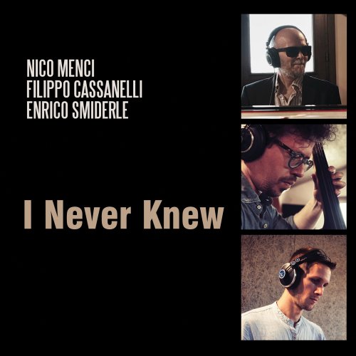 Nico Menci, Filippo Cassanelli, Enrico Smiderle - I Never Knew (2024)