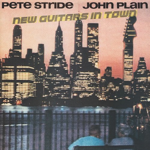 Pete Stride & Honest John Plain - New Guitars in Town (1980)