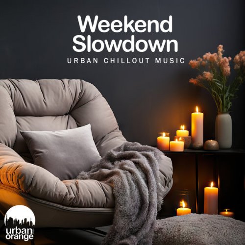 VA - Weekend Slowdown: Urban Chillout Music (2024)