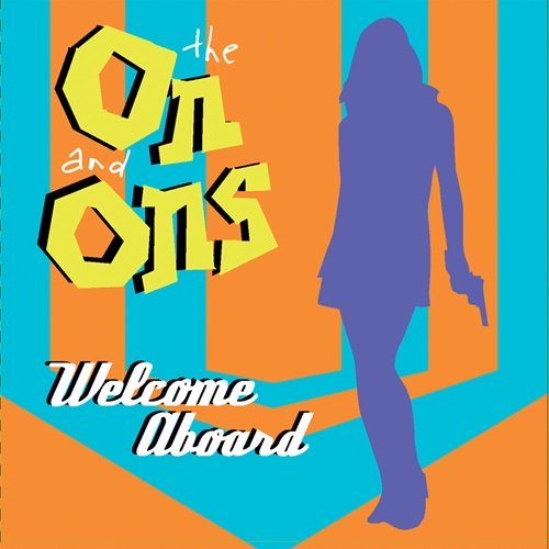 The On and Ons - Welcome Aboard (2017)