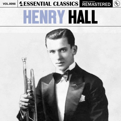 Henry Hall - Essential Classics, Vol. 98: Henry Hall (2024)