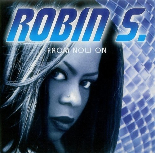 Robin S. - From Now On (1997)