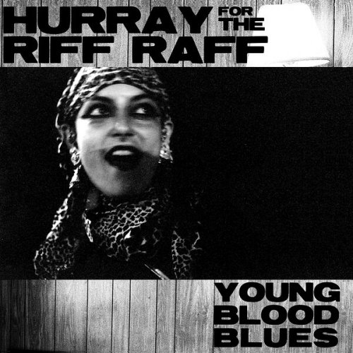 Hurray For The Riff Raff - Young Blood Blues (2010)