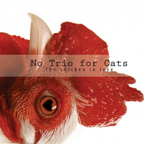 No Trio for Cats - The Chicken in Love (2015)