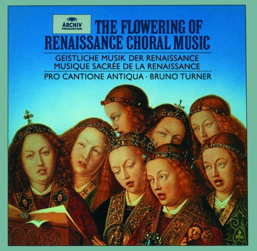 Bruno Turner, Pro Cantione Antiqua - The Flowering of Renaissance Choral Music (1994)