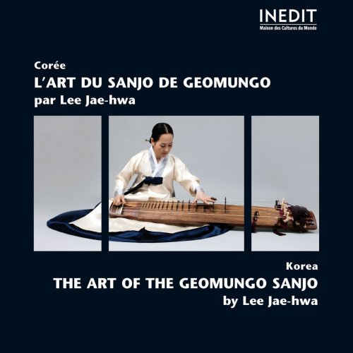 Lee Jae-hwa - Corée : l'art du sanjo de geomungo (Korea : the Art of Geomungo Sanjo) (2013)