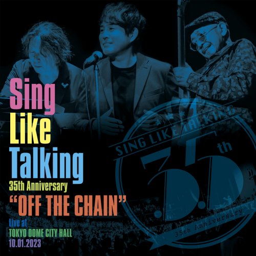 SING LIKE TALKING - Sing Like Talking 35th Anniversary "OFF THE CHAIN" Live at TOKYO DOME CITY HALL 10.01.2023 (2024) Hi-Res